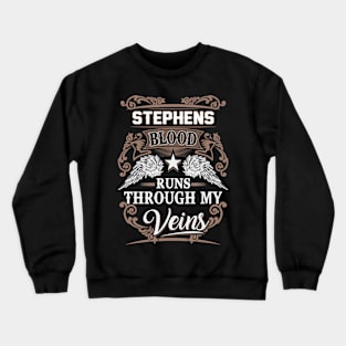 Stephens Name T Shirt - Stephens Blood Runs Through My Veins Gift Item Crewneck Sweatshirt